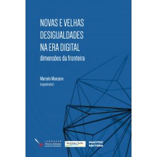 NOVAS E VELHAS DESIGUALDADES NA ERA DIGITAL dimensões da fronteira