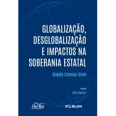 Globalização, desglobalização e impactos na soberania estatal