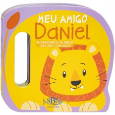 Animaizinhos da Bíblia - Um livro com alça: Meu Amigo Daniel