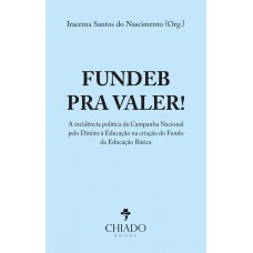 Fundeb pra Valer! A incidência política da Campanha Nacional pelo Direito à Educação na criação do Fundo da Educação Básica