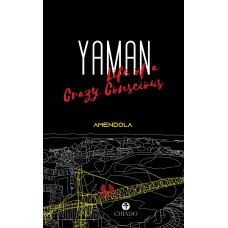 YAMAN - Life of a Crazy Conscious