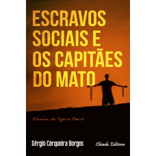 Escravos Sociais e os Capitães do Mato