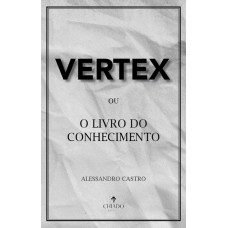 Vertex ou o livro do conhecimento