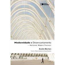 Modernidade e desencantamento - 1ª edição de 2011