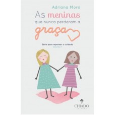 As Meninas Que Nunca Perderam a Graça