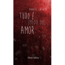 Tudo é (medo do) Amor