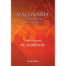 Maçonaria - Contra ou a Favor