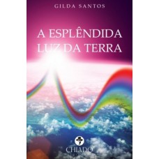 A ESPLÊNDIDA LUZ DA TERRA