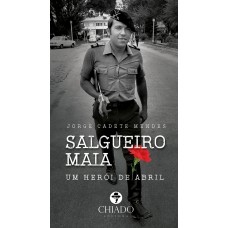 Salgueiro Maia – Um Herói de Abril