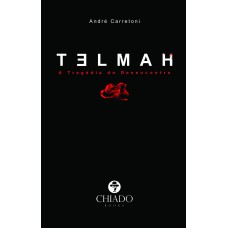 Telmah, A Tragédia do Desencontro