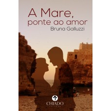 A Mare – Ponte Ao Amor