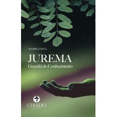 Jurema- Guardiã do Conhecimento