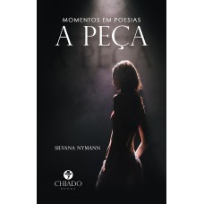 A peça - Momentos em poesias