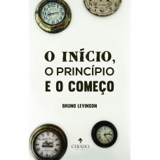 O Início, o Princípio e o Começo
