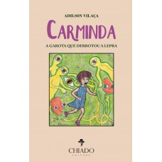 Carminda - A Garota que Derrotou a Lepra