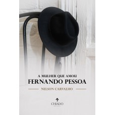 A MULHER QUE AMOU FERNANDO PESSOA