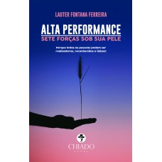 Alta Performance - Sete forças sob sua pele