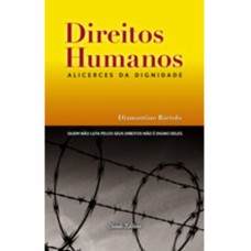 Direitos Humanos - Alicerces da Dignidade