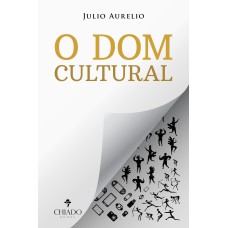 O dom cultural - A cultura no desenvolvimento humano