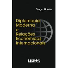 Diplomacia Moderna e Relações Económicas Internacionais