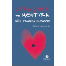 Corações de Mentiras Não Pagam Aluguel