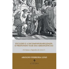 Euclides e a incomensurabilidade: o profundo tear das abrangências - Os sumos e segredos do Livro X