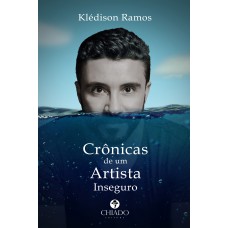 Crônicas de um artista inseguro