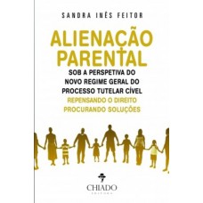 Alienação Parental sob a Perspetiva do Novo Regime Geral do Processo Tutelar Cível