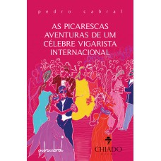 As picarescas aventuras de um célebre vigarista internacional