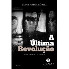 A Última Revolução - Parte 1: Uma Saga no Inferno