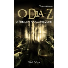 O Dia-Z: A Bíblia e o Apocalipse Zumbi