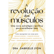 A revolução dos músculos