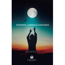 Suspiros, cismas e cantares