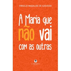 A Maria que não vai com as outras