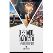 O ESTADO, O MERCADO E O EMPREENDEDOR