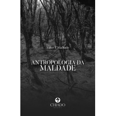 Antropologia da Maldade