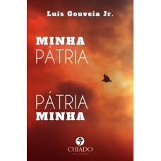 Minha Pátria! Pátria Minha?