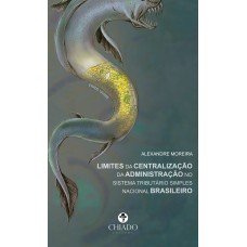 Limites da Centralização da Administração no Sistema Tributário Simples Nacional Brasileiro