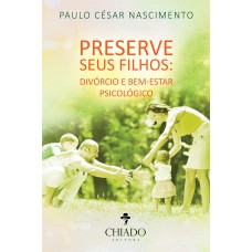 Preserve seus filhos: divórcio e bem-estar psicológico