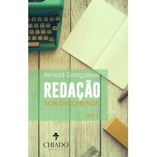 REDAÇÃO SOB ENCOMENDA Vol. 1