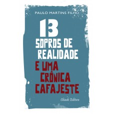 13 Sopros de Realidade e Uma Crônica Cafajeste