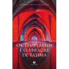 Os Templários e o Milagre de Fátima