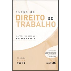 Curso de direito do trabalho - 11ª edição de 2019