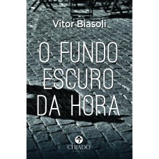 O Fundo Escuro da Hora