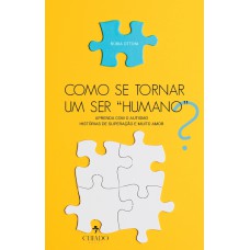 Como se tornar um ser “humano”?