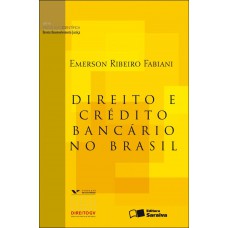 Direito e crédito bancário no Brasil - 1ª edição de 2012