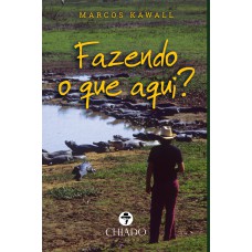 Fazendo o que aqui