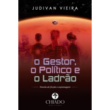 O Gestor, o Político e o Ladrão