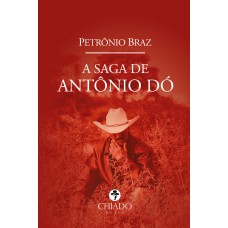 A Saga de Antônio Dó