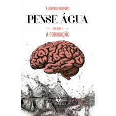 Pense Água – Das ondas da inteligência às profundezas do pensamento